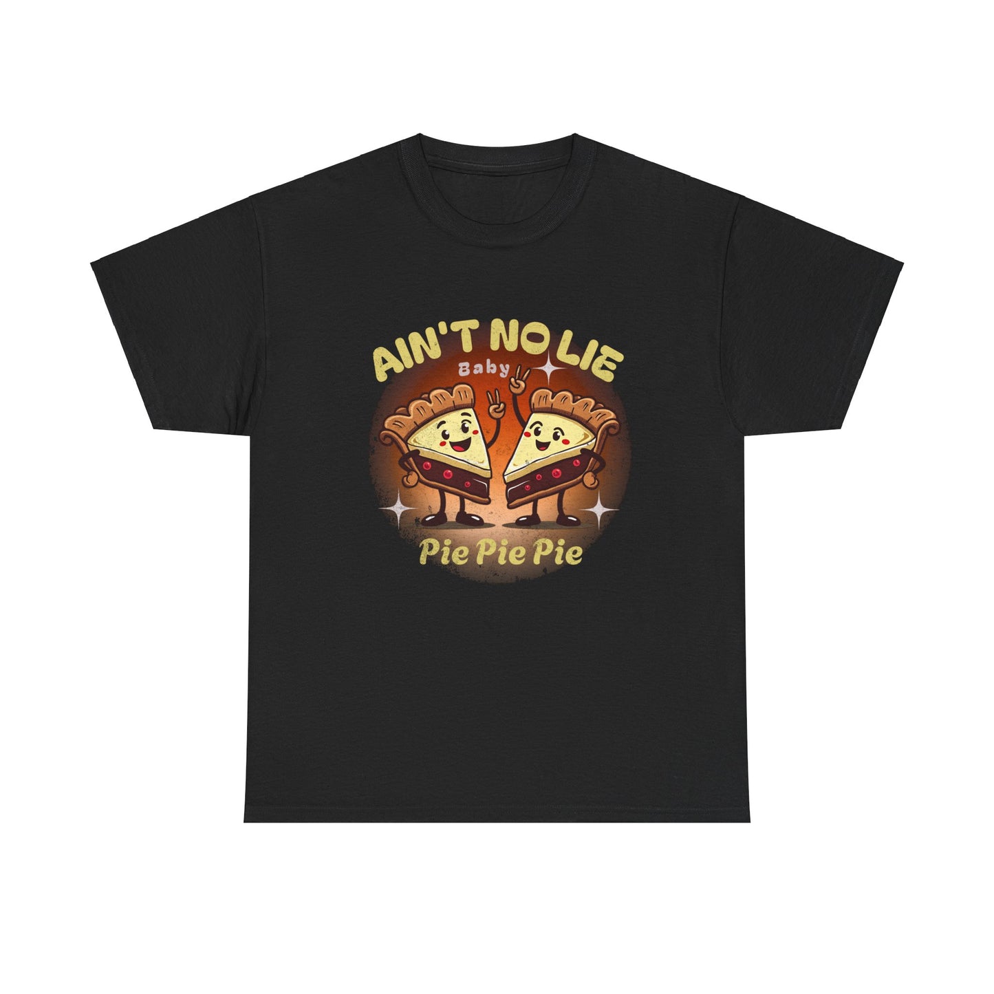 Fun Foodie Unisex Heavy Cotton Tee - 'Ain't No Lie, Pie Pie Pie!'