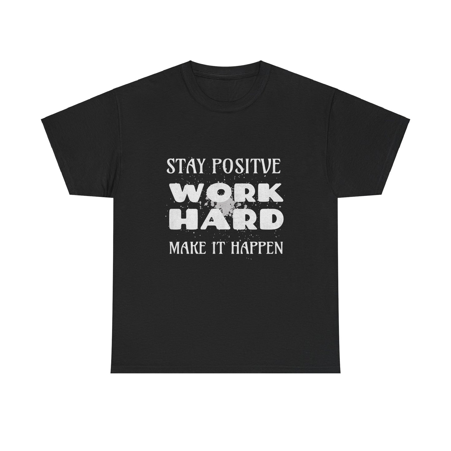 Motivational Unisex Heavy Cotton Tee – Stay Positive, Work Hard, Make It Happen