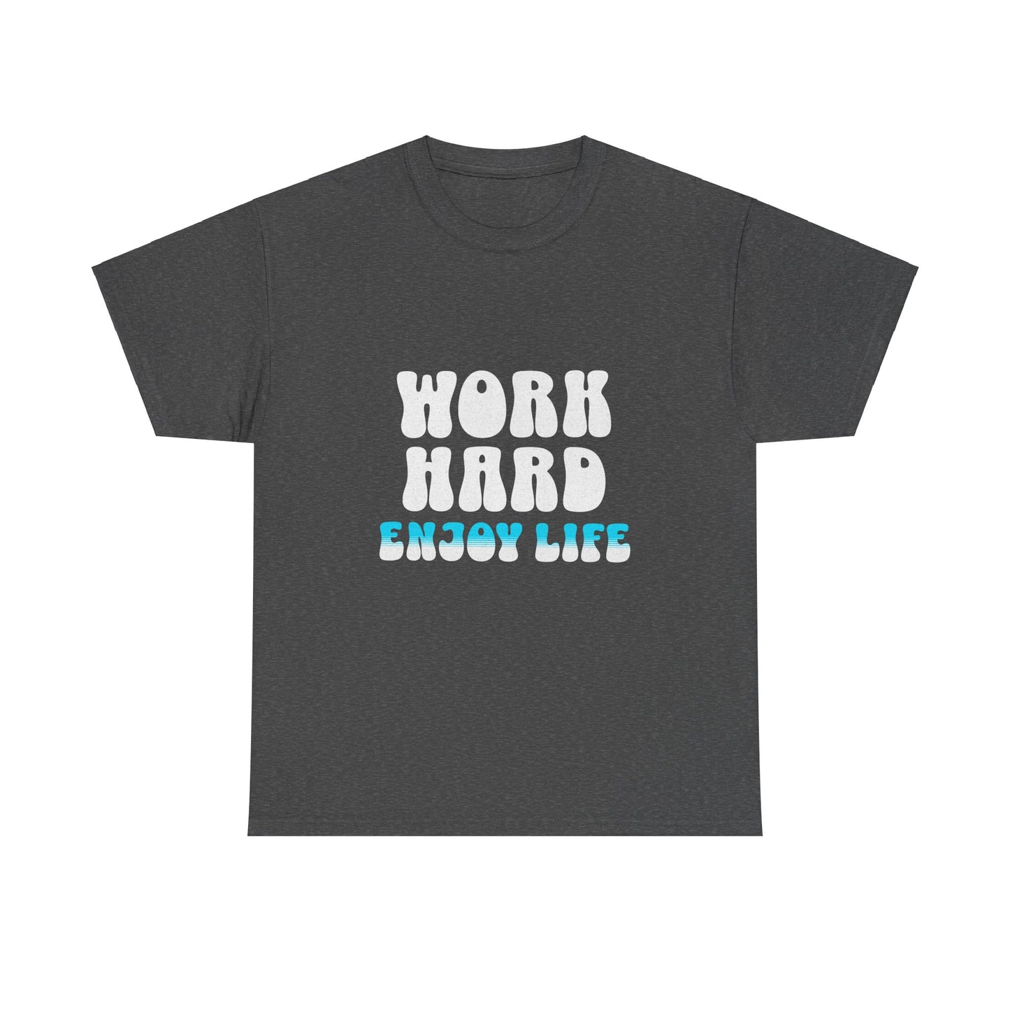 Work Hard Enjoy Life Unisex Heavy Cotton Tee