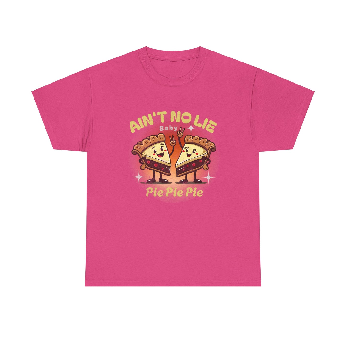 Fun Foodie Unisex Heavy Cotton Tee - 'Ain't No Lie, Pie Pie Pie!'